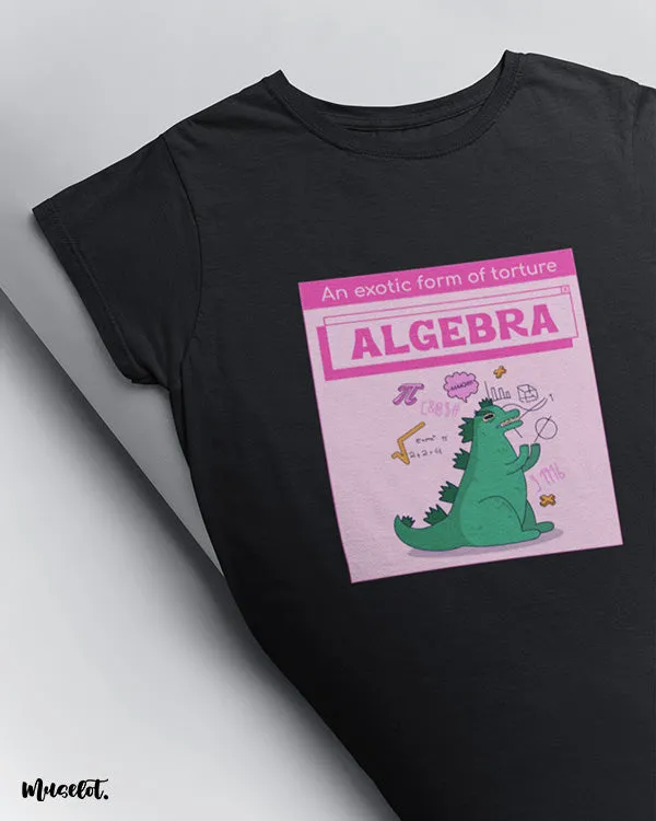 An exotic torture - Algebra printed t shirts