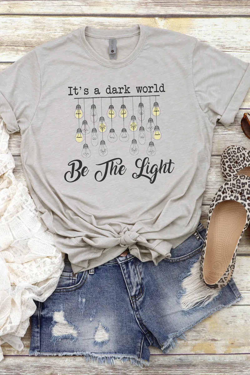 Be The Light Poly/Cotton Tee