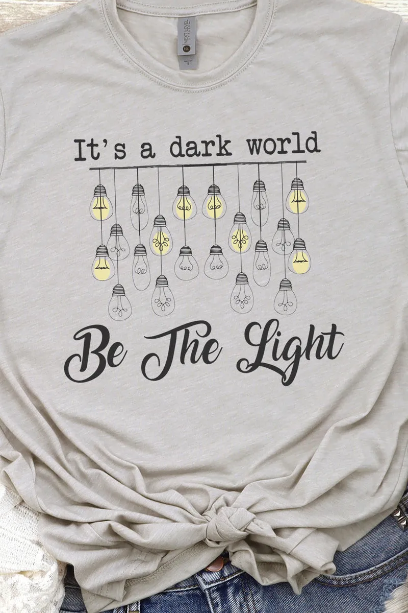 Be The Light Poly/Cotton Tee
