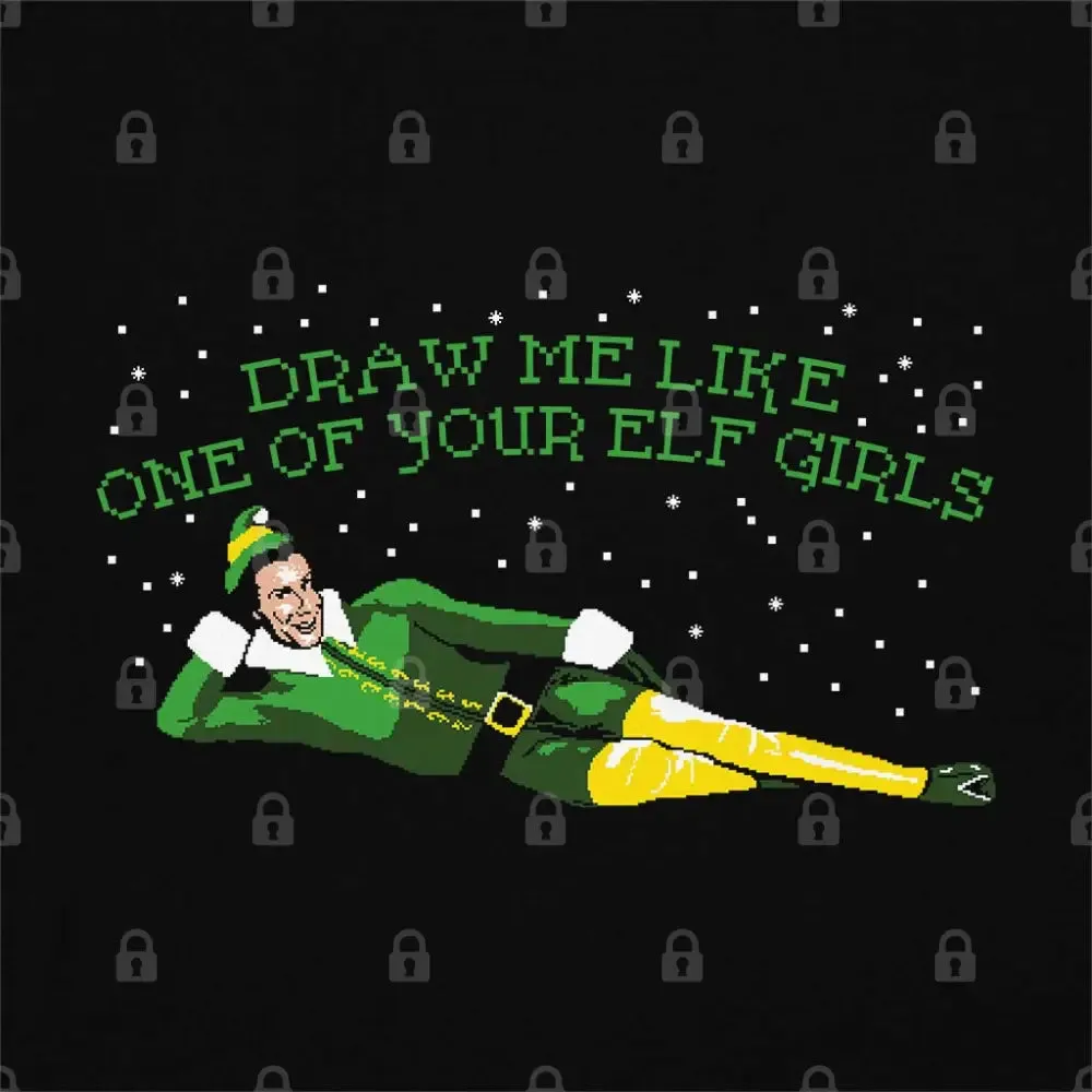 Draw Me Like One Of Your Elf Girls T-Shirt