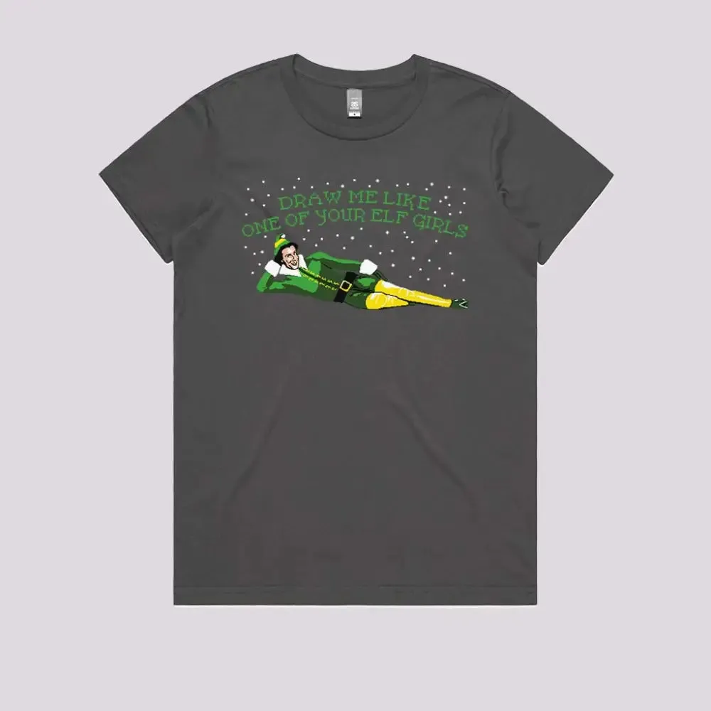Draw Me Like One Of Your Elf Girls T-Shirt