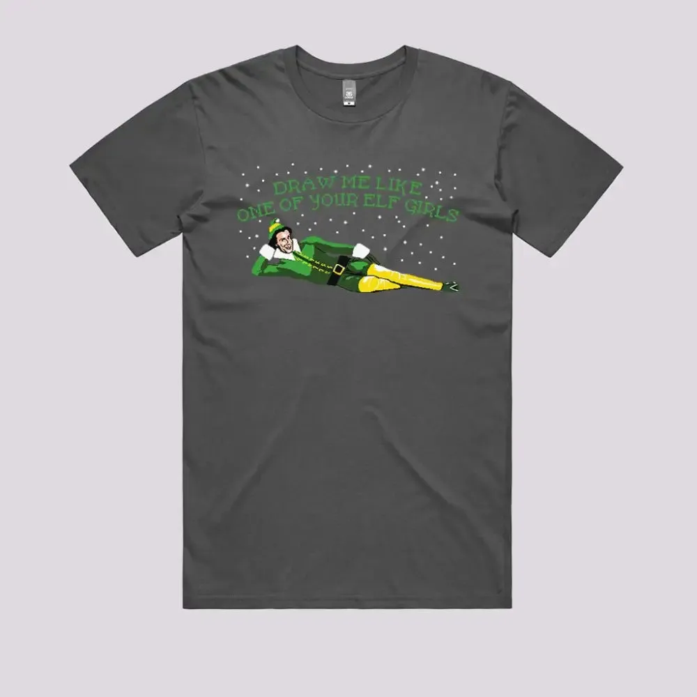 Draw Me Like One Of Your Elf Girls T-Shirt