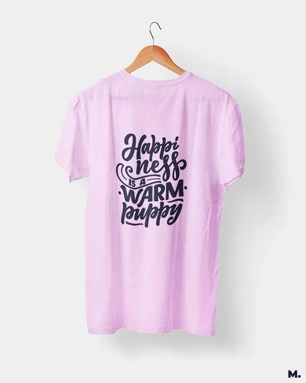 Happiness is a warm puppy printed t shirts