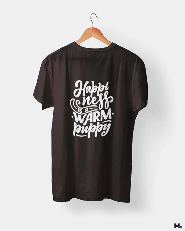 Happiness is a warm puppy printed t shirts