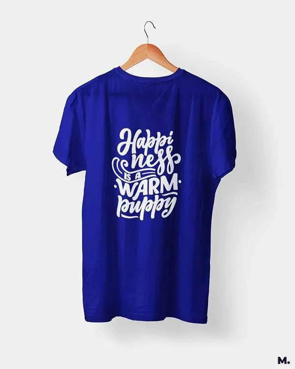 Happiness is a warm puppy printed t shirts