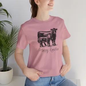 Happy Ranchin' Tee, Ranch T-shirt, Angus Shirt, Eat Beef, Jersey Short Sleeve Tee, Ranch Shirt