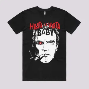 Hasta La Vista Baby T-Shirt