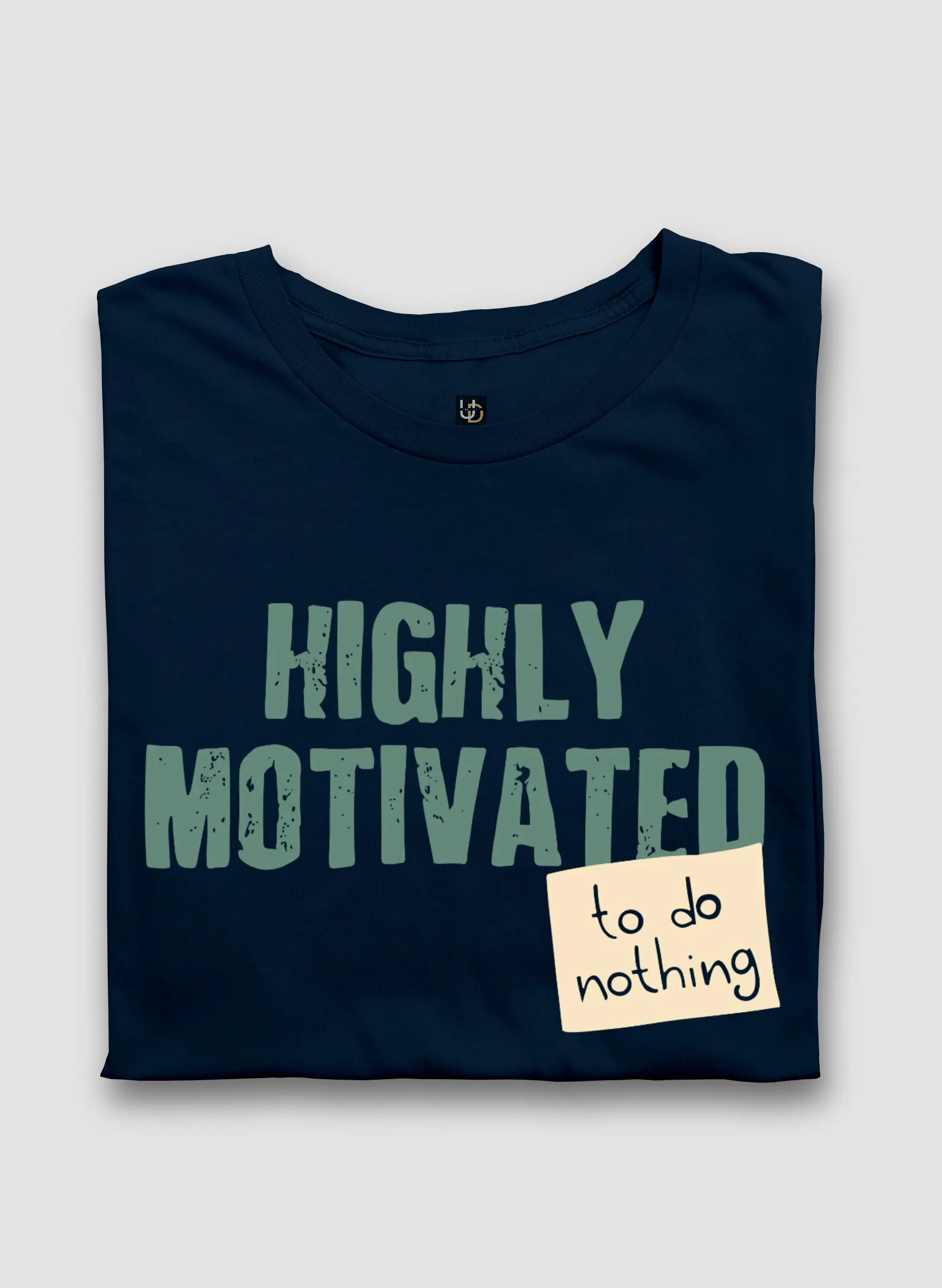 Highly Motivated Half Sleeve T-Shirt