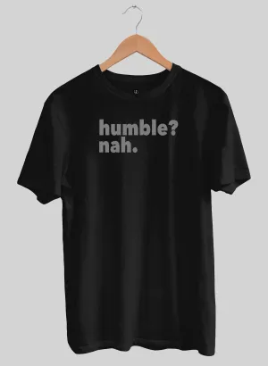 HUMBLE? Nah Black Half Sleeve T-Shirt