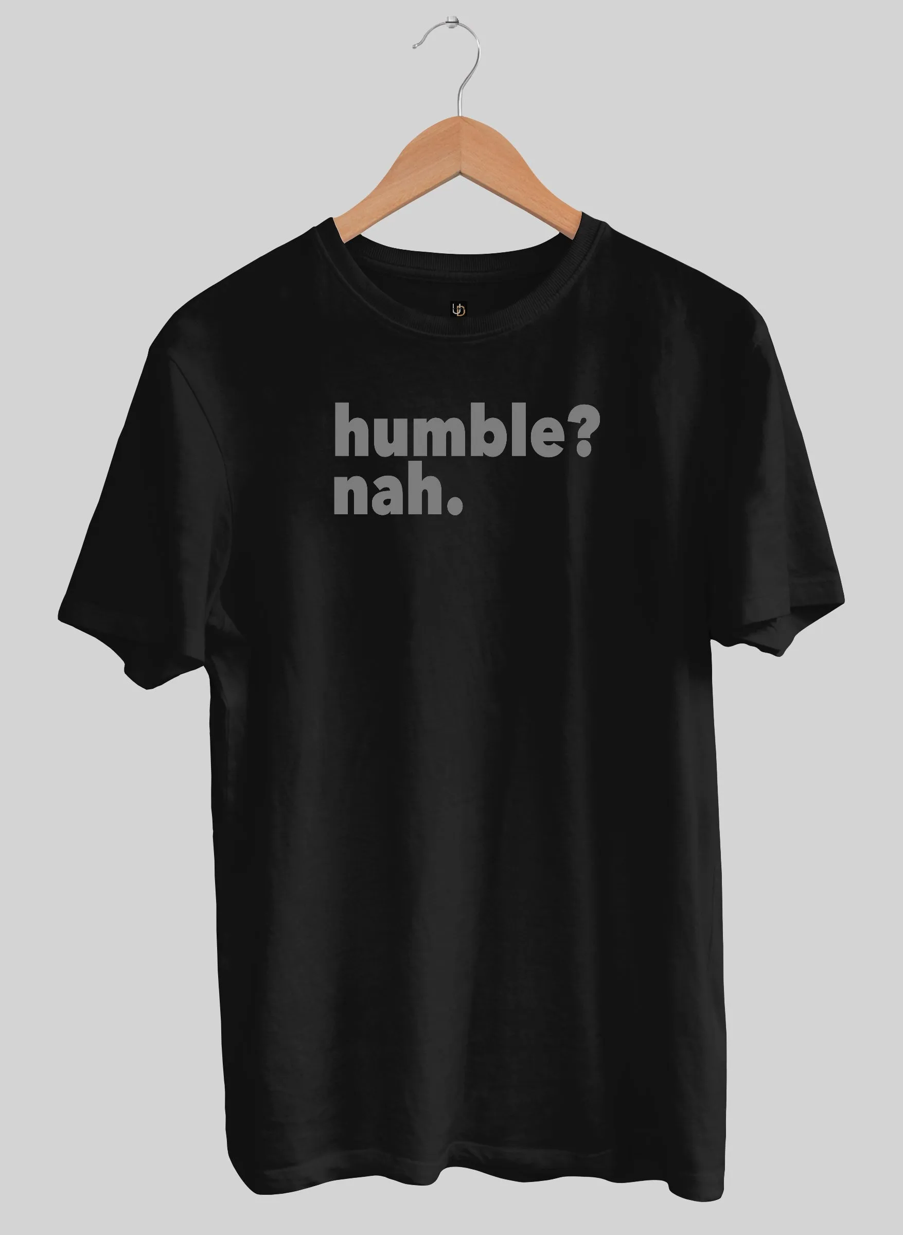 HUMBLE? Nah Black Half Sleeve T-Shirt