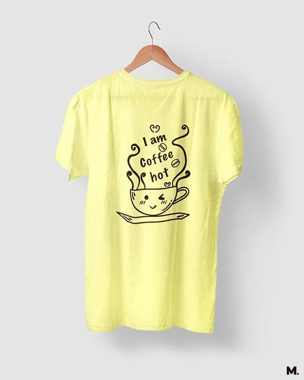 I am coffee hot printed t shirts