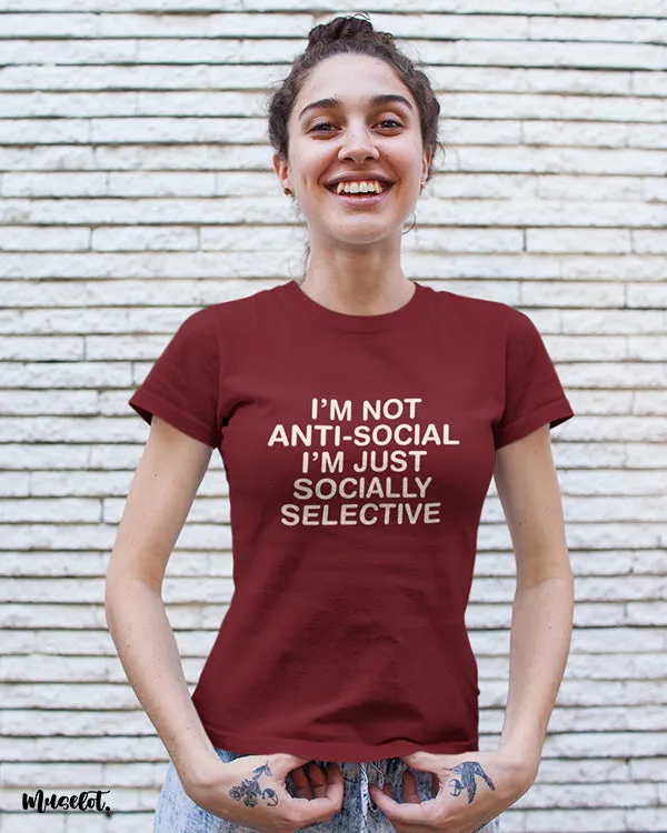 I am socially selective printed t shirts