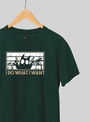 I do what I want Bottle Green  Half Sleeve T-Shirt