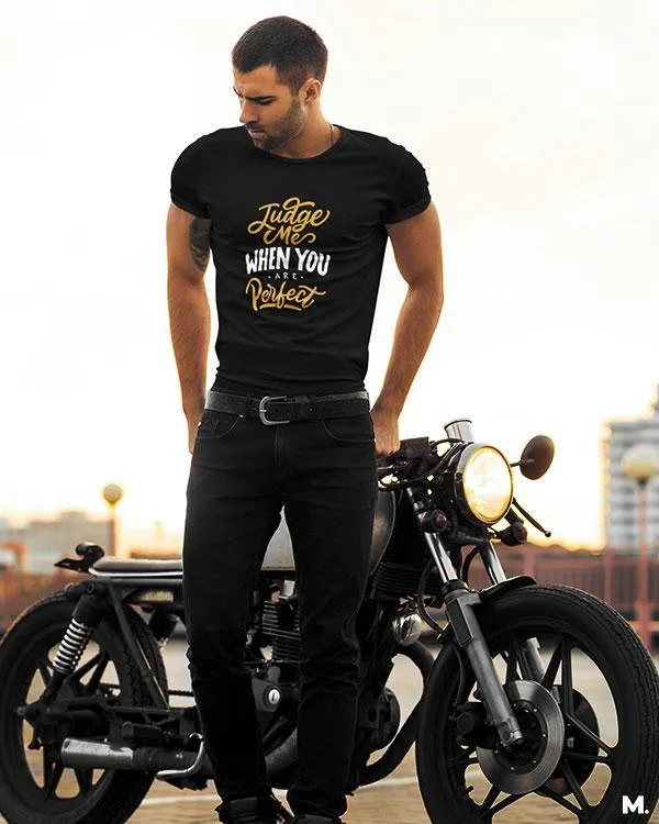 Judge me when you're perfect printed t shirts