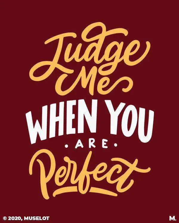 Judge me when you're perfect printed t shirts