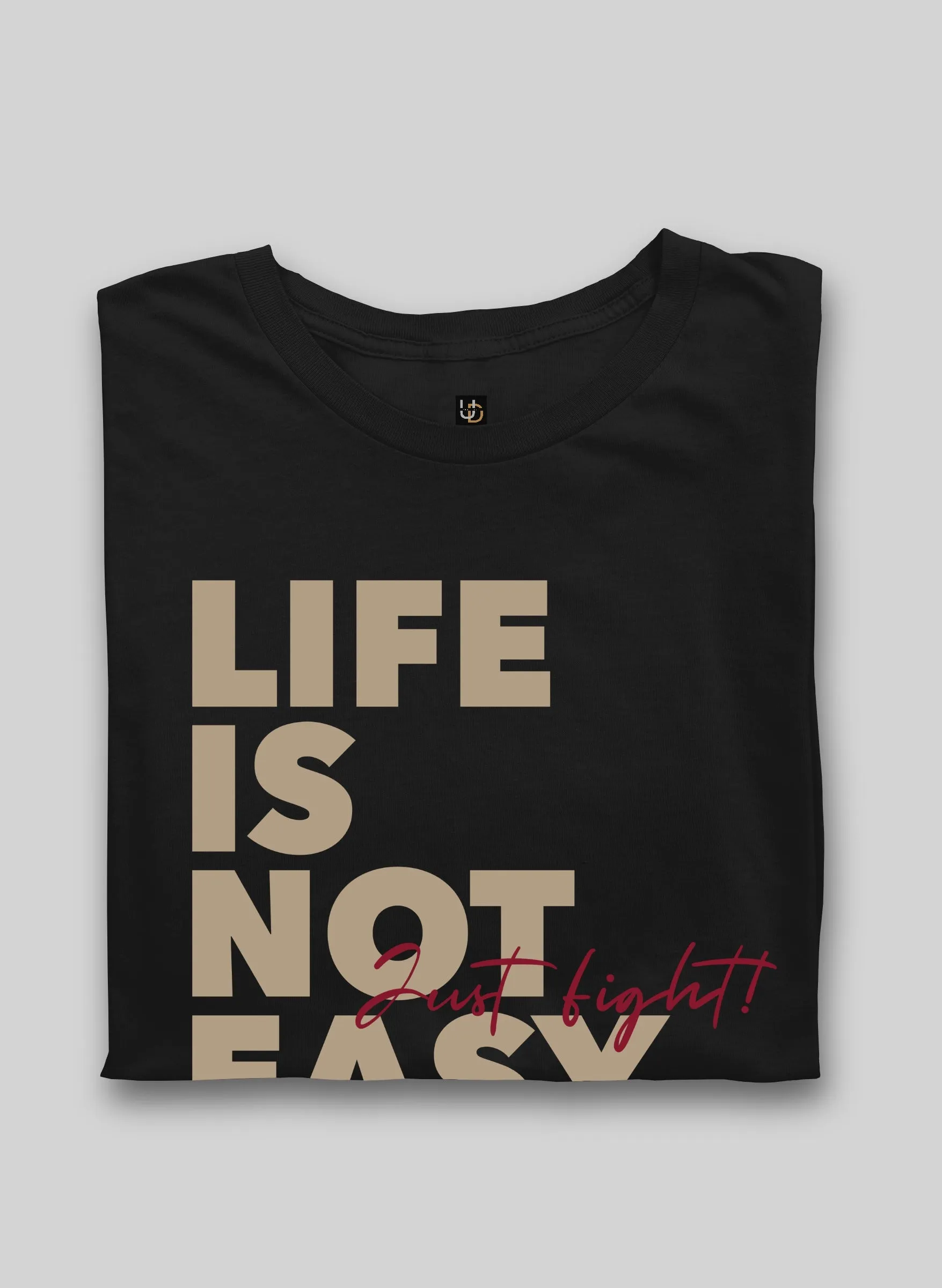 Life is not easy Half Sleeve T-Shirt