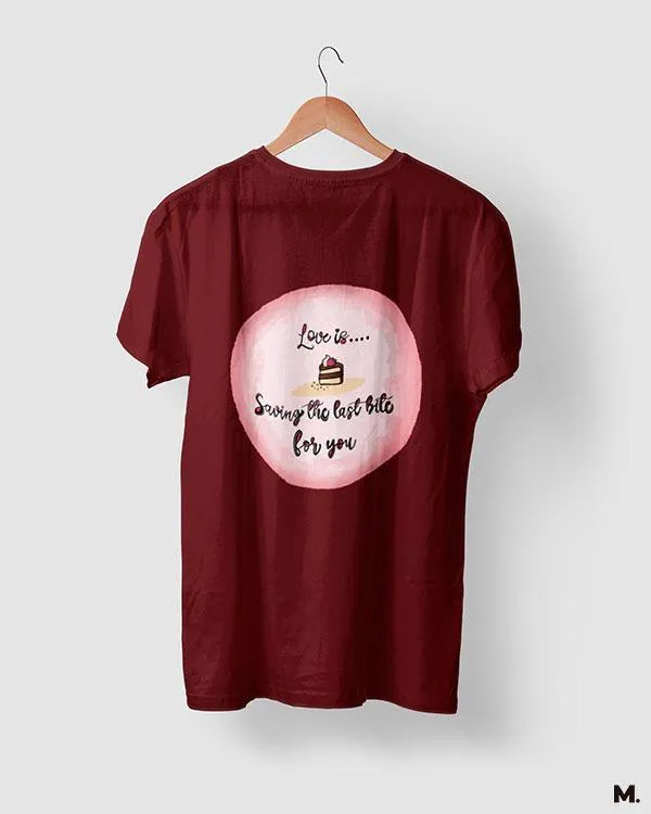 Love is saving last bite for you printed t shirts