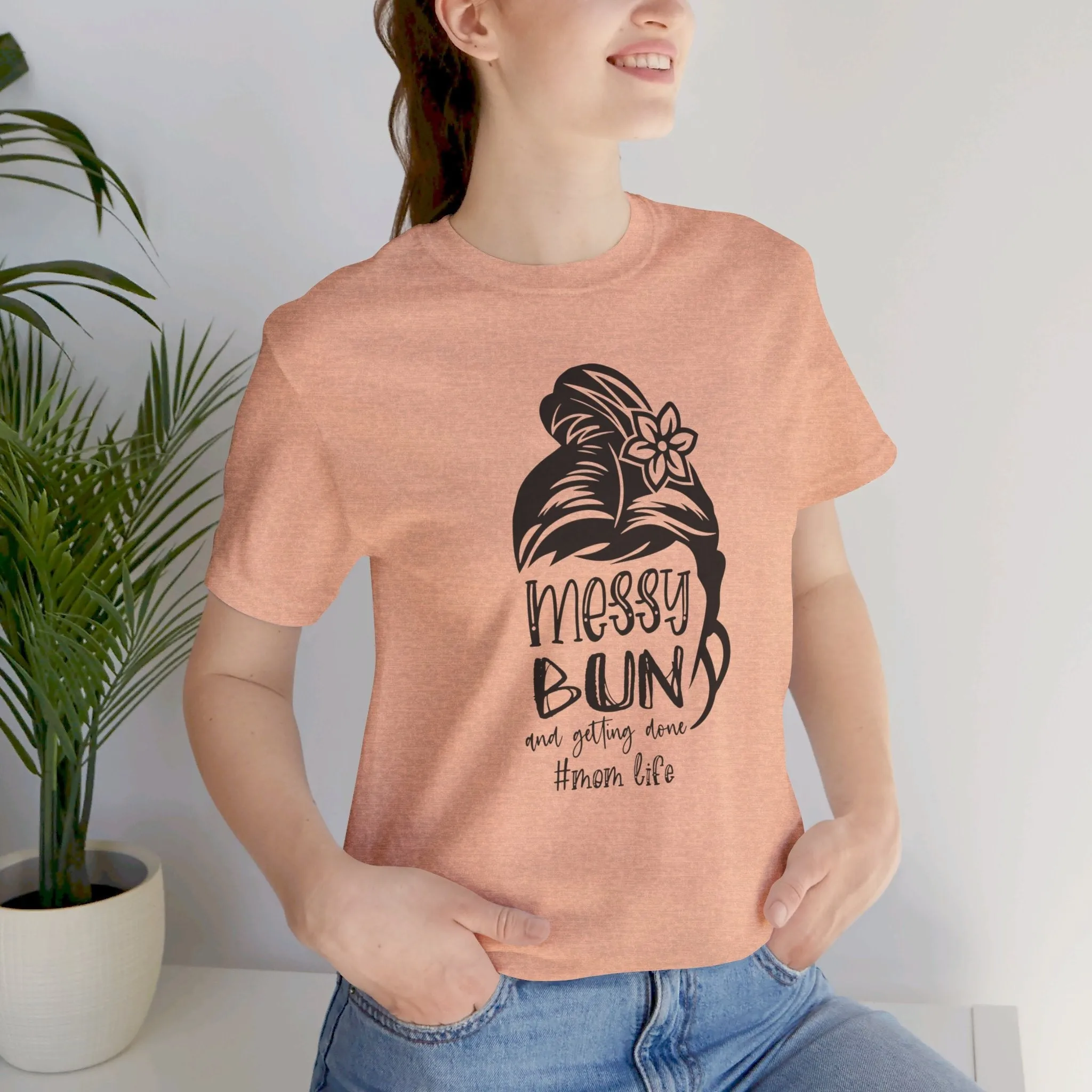 Mom Tee, Mom Shirt, Messy Bun Gettin Things Done, Mothers Day, Jersey Short Sleeve Tee