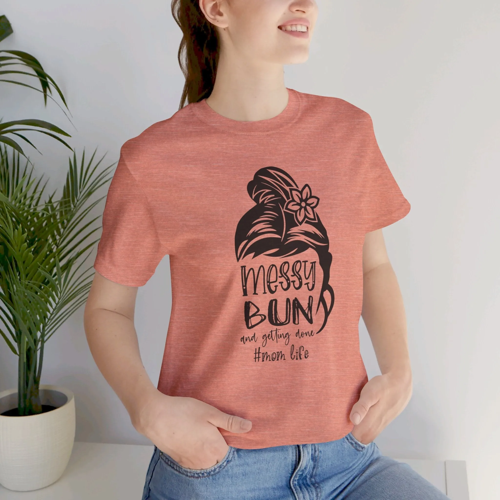 Mom Tee, Mom Shirt, Messy Bun Gettin Things Done, Mothers Day, Jersey Short Sleeve Tee