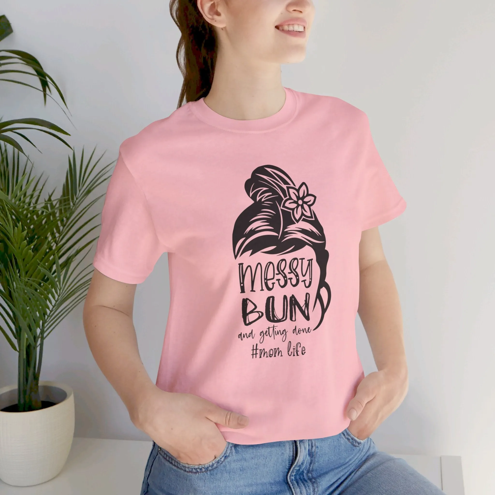 Mom Tee, Mom Shirt, Messy Bun Gettin Things Done, Mothers Day, Jersey Short Sleeve Tee