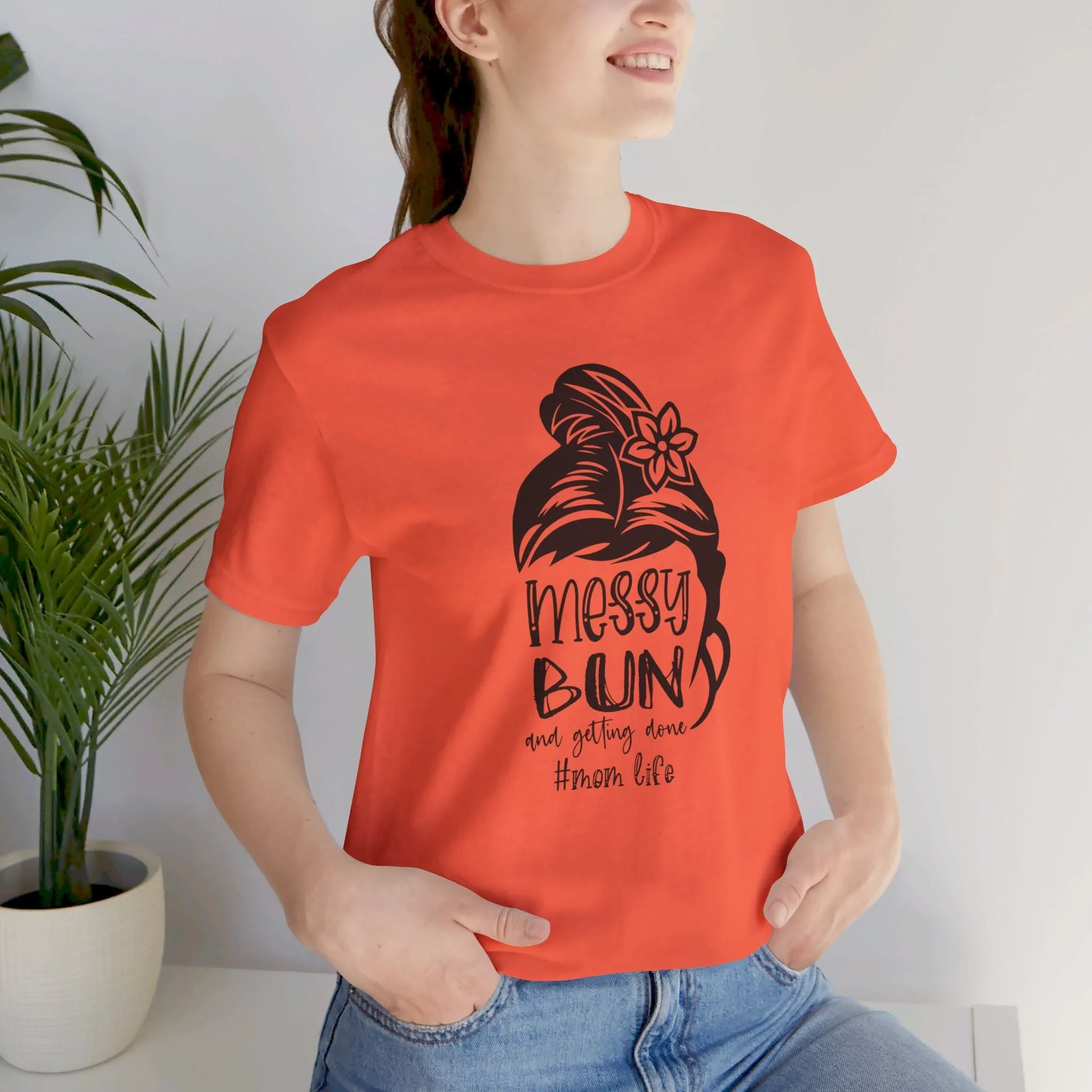 Mom Tee, Mom Shirt, Messy Bun Gettin Things Done, Mothers Day, Jersey Short Sleeve Tee