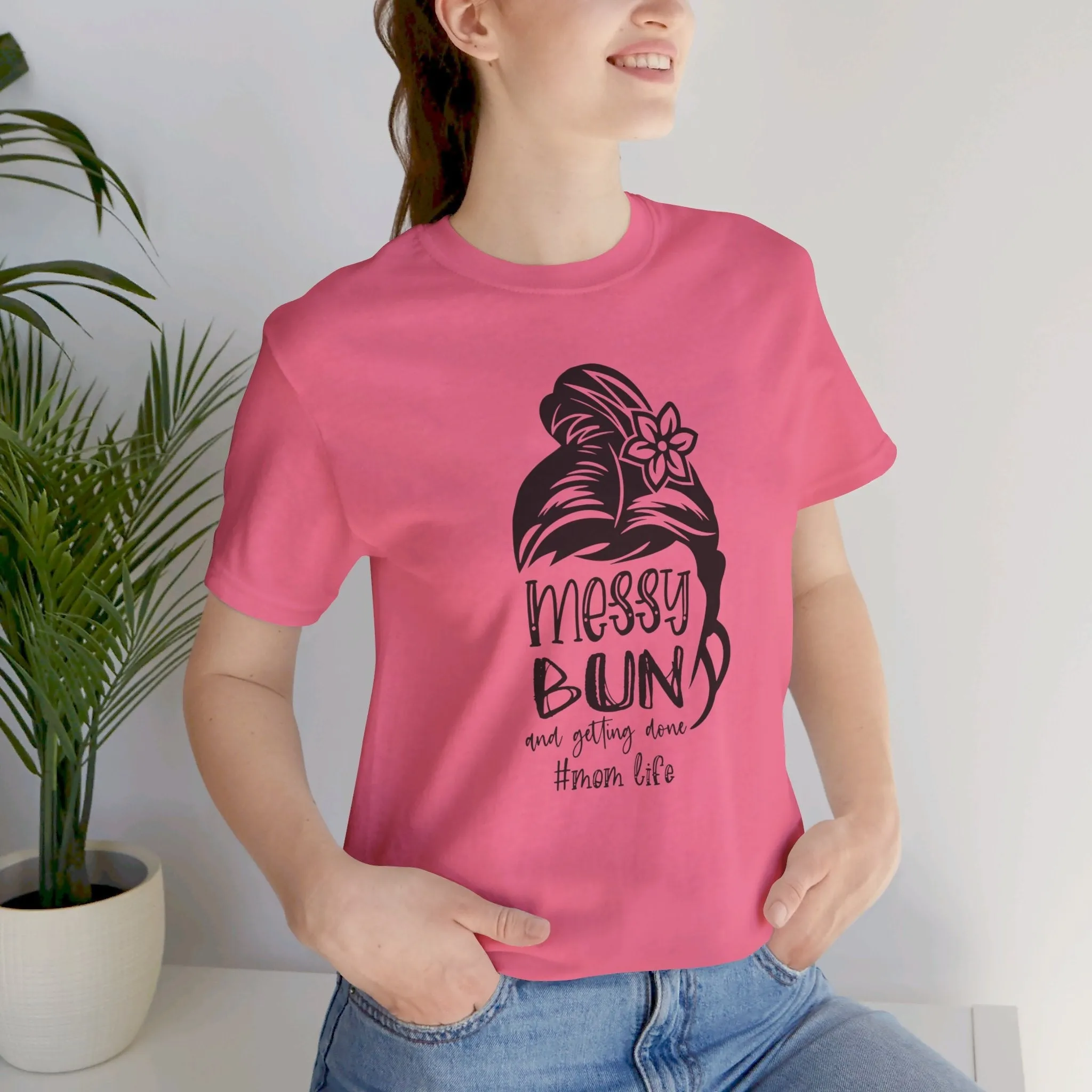 Mom Tee, Mom Shirt, Messy Bun Gettin Things Done, Mothers Day, Jersey Short Sleeve Tee