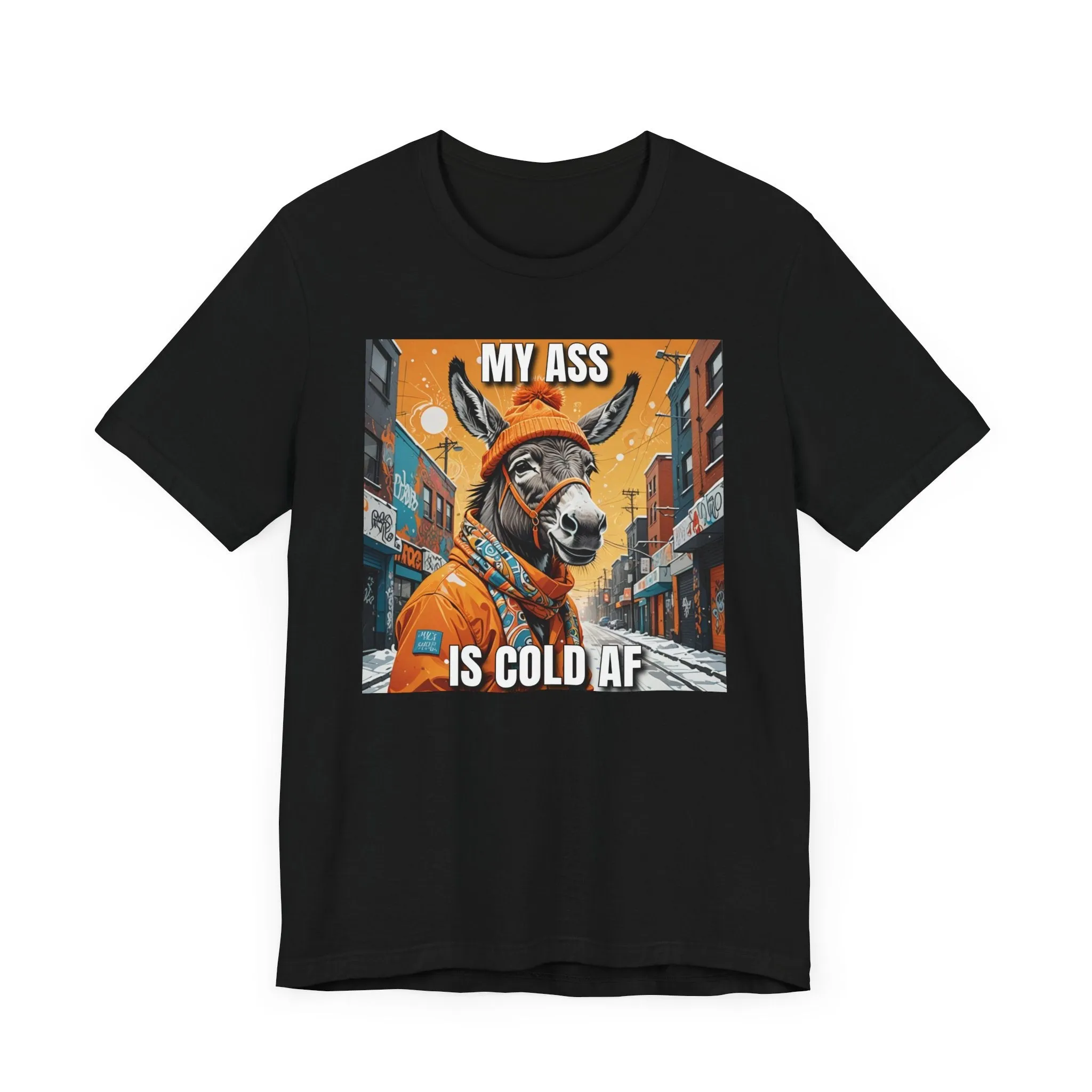 My Ass Is Cold AF