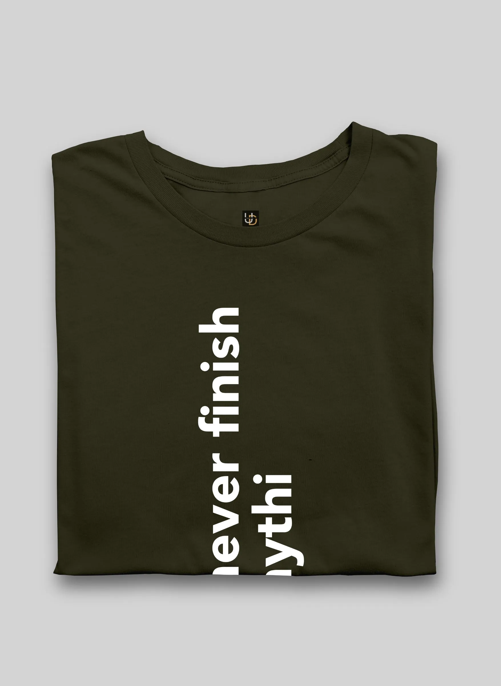 Never finish Half Sleeve T-Shirt