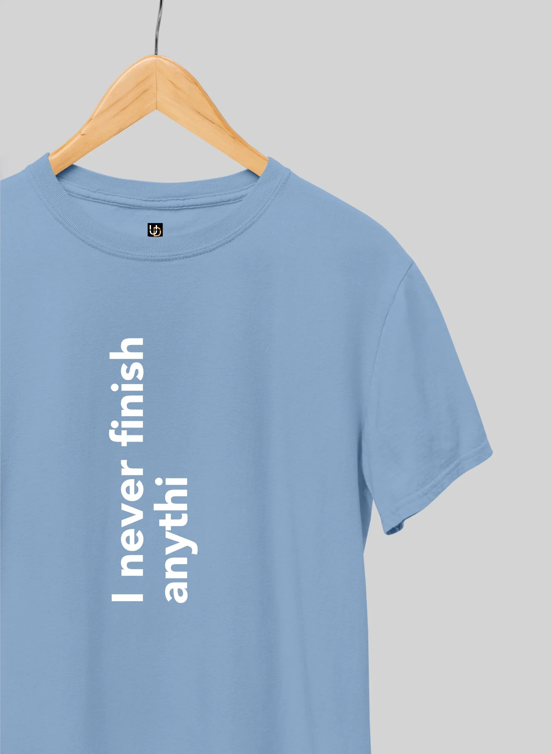 Never finish Half Sleeve T-Shirt