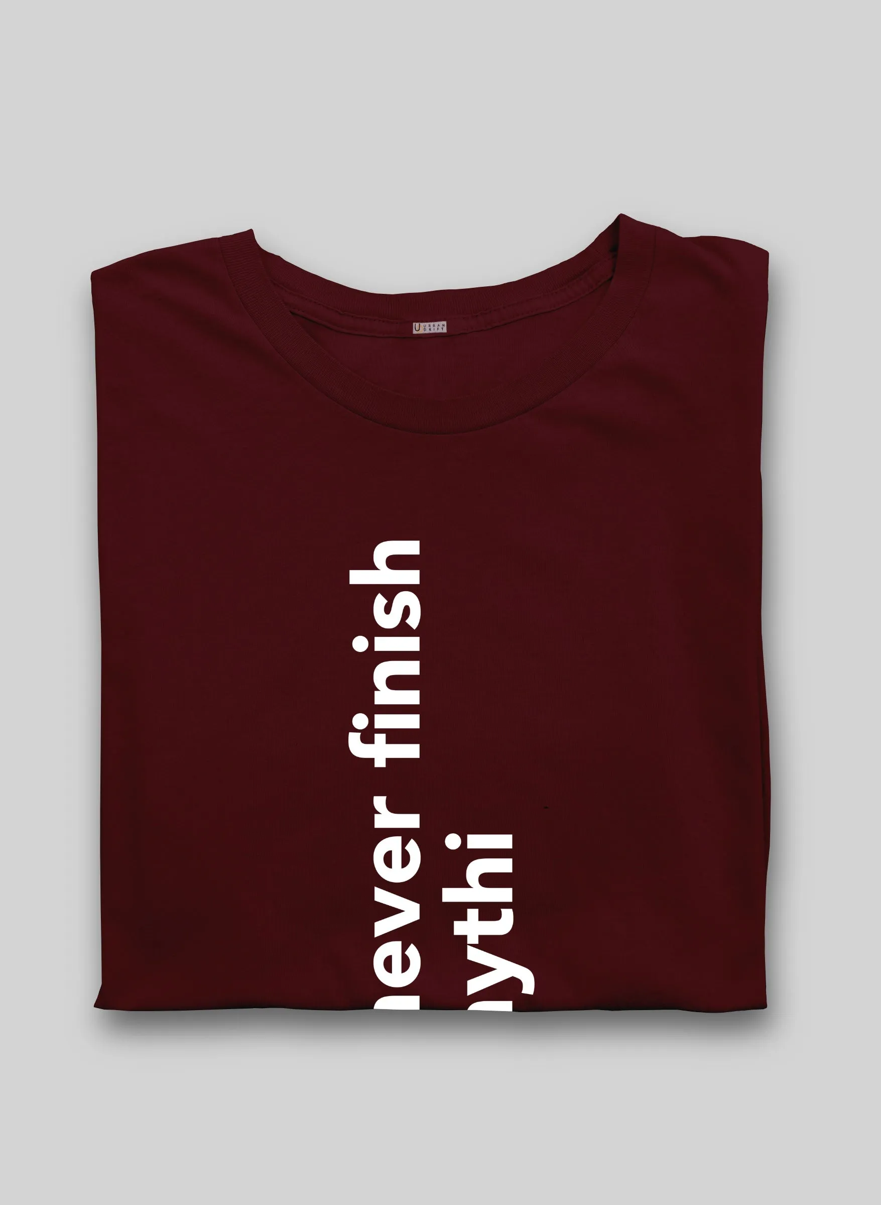 Never finish Half Sleeve T-Shirt