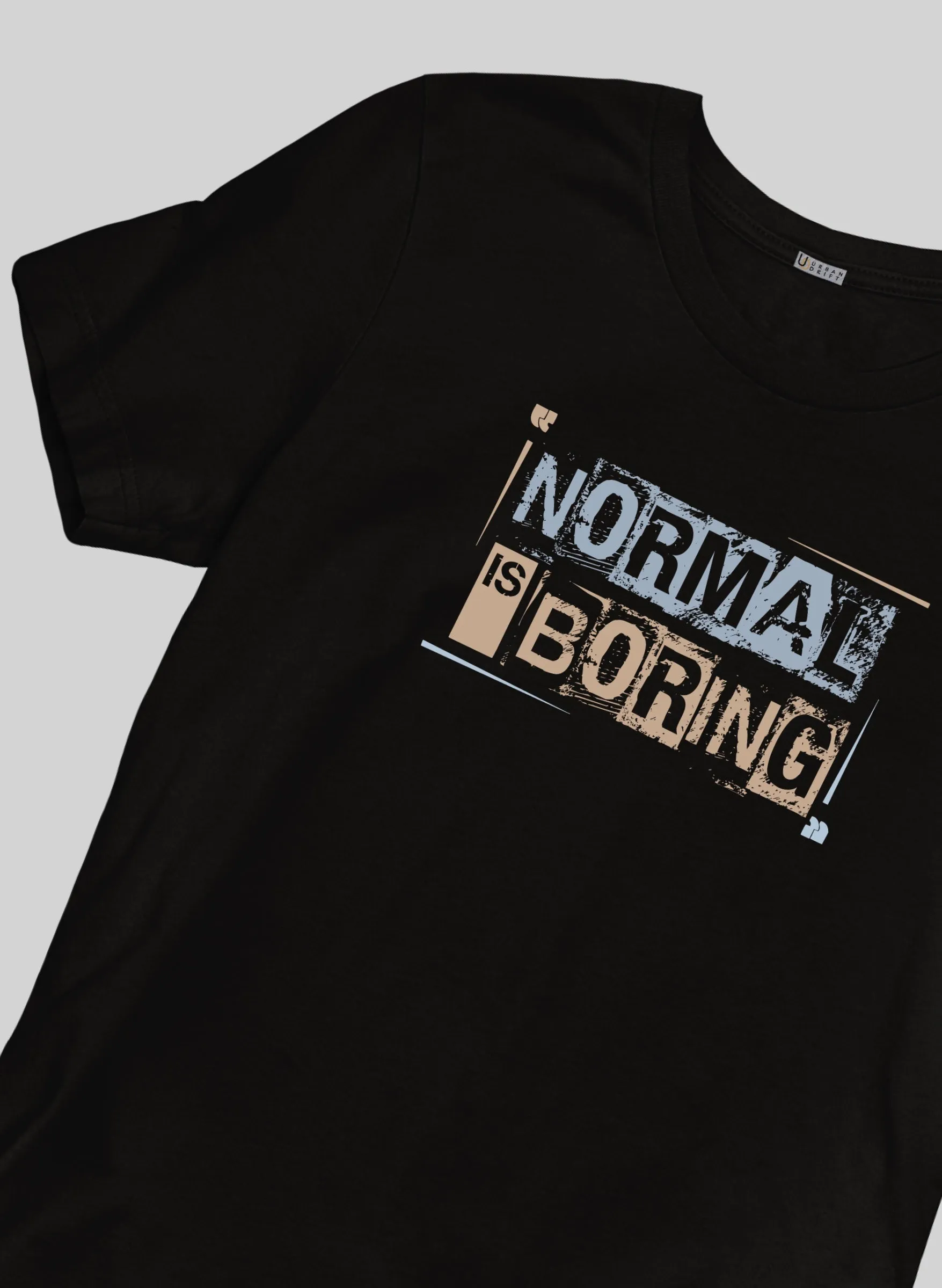Normal is Boring Black Half Sleeve T-Shirt