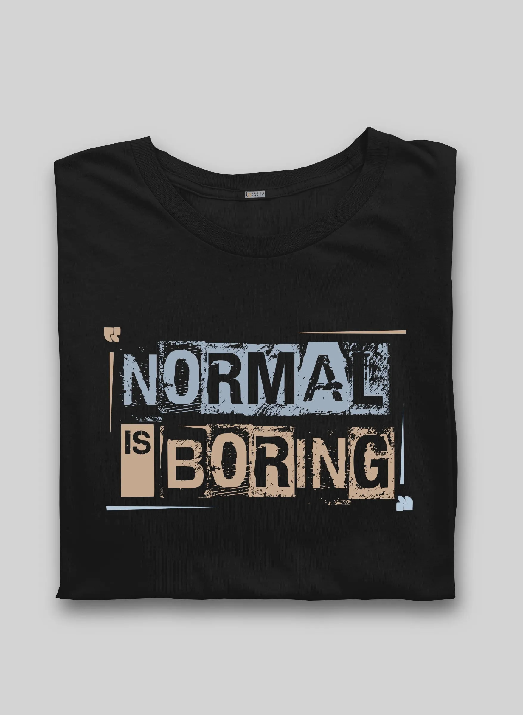 Normal is Boring Black Half Sleeve T-Shirt