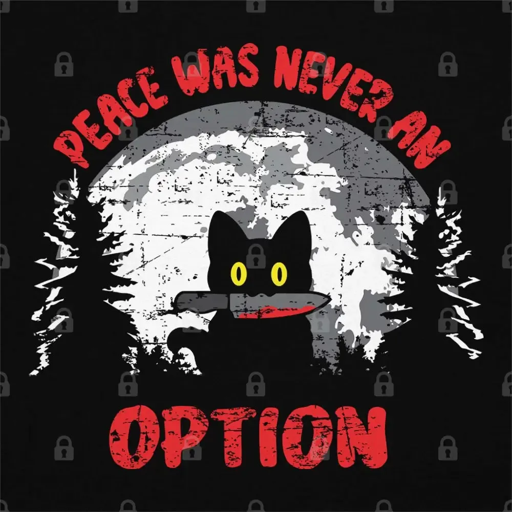 Peace Was Not An Option T-Shirt