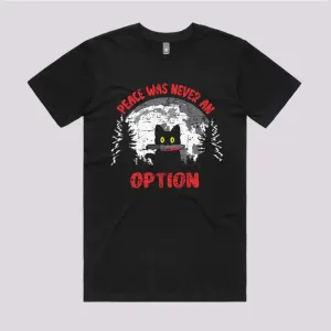 Peace Was Not An Option T-Shirt