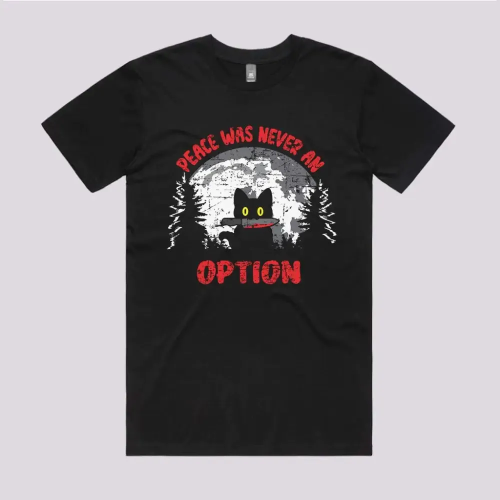 Peace Was Not An Option T-Shirt