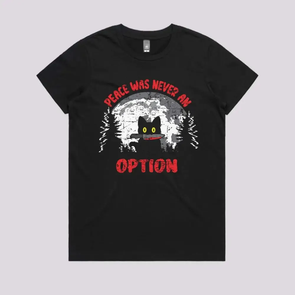 Peace Was Not An Option T-Shirt