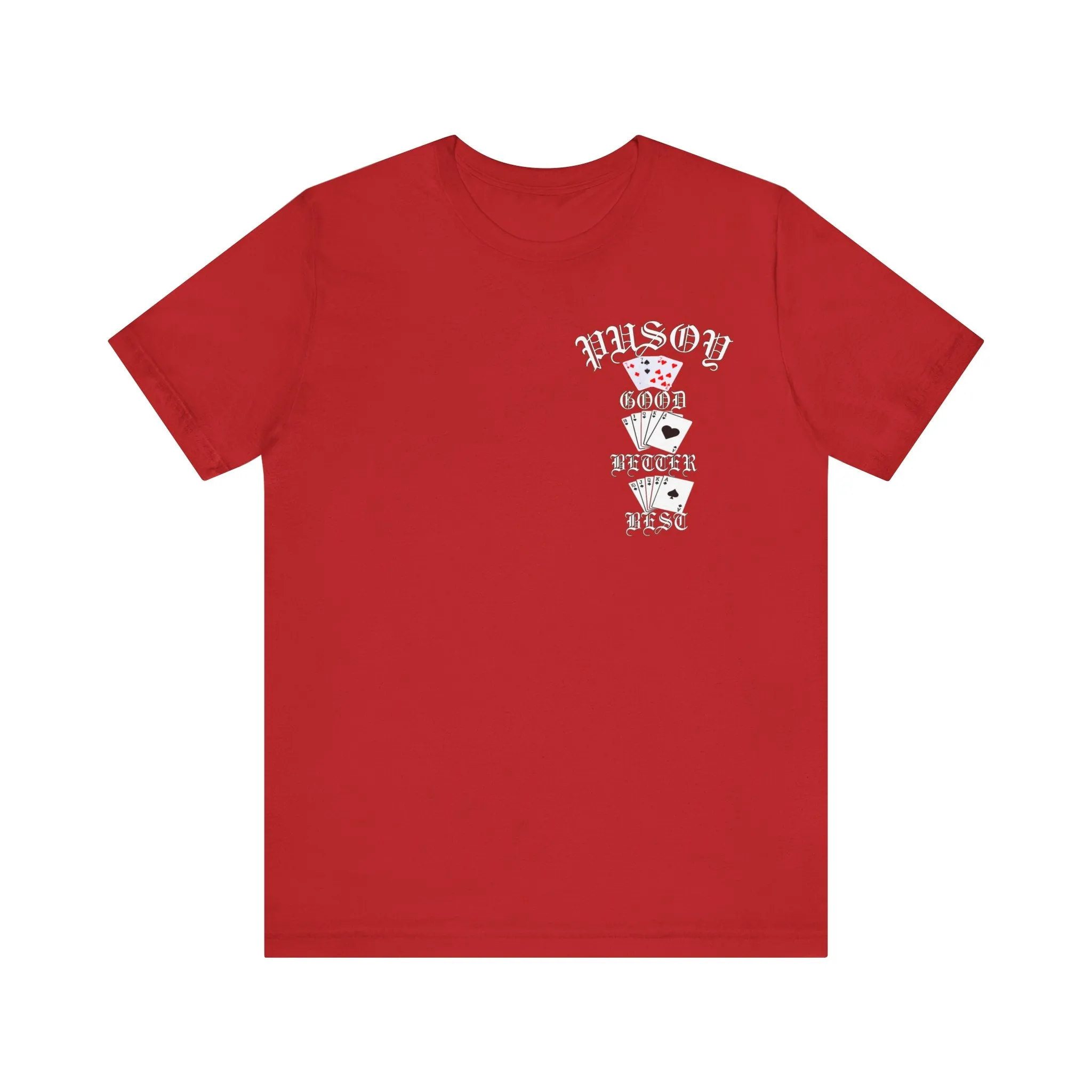 Pusoy Good Better Best Unisex Jersey Short Sleeve Tee