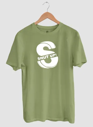 Shut Up Olive Green Half Sleeve T-Shirt