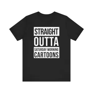 Straight Outta Saturday Morning Cartoons