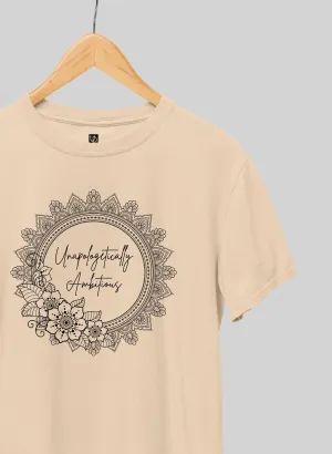 Unapologetically Ambitious Half Sleeve T-Shirt